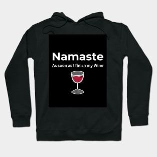 Namaste As soon as I finish my Wine Hoodie